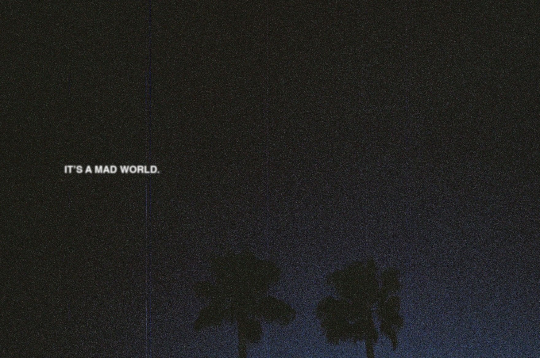Mad World - Part 1