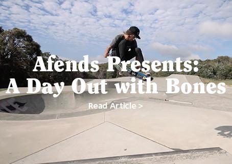 Afends Presents: A Day Out with Bones